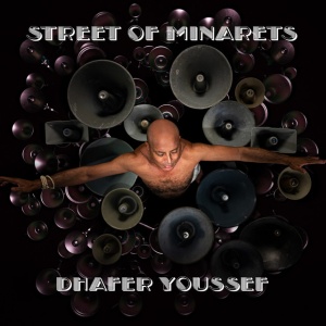 YOUSSEF, DHAFER - STREET OF MINARETS