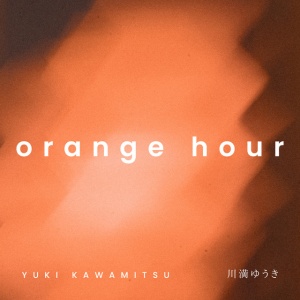 Yuki Kawamitsu - ORANGE HOUR (1 x CD)