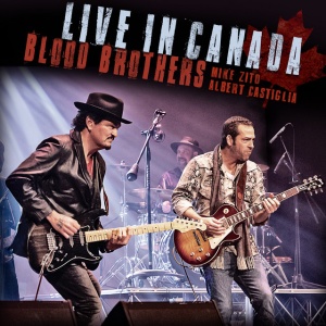 ZITO, MIKE & ALBER... - BLOOD BROTHERS LIVE IN CANADA