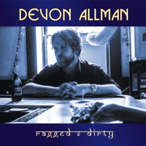 ALLMAN, DEVON - RAGGED & DIRTY