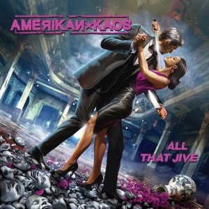 AMERIKAN KAOS - ALL THAT JIVE
