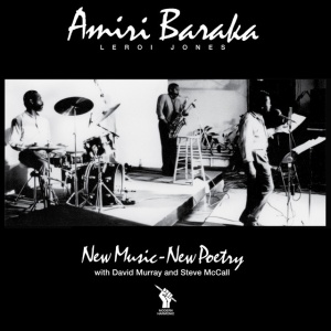 Amiri Baraka - NEW MUSIC - NEW POETRY (1 x CD)