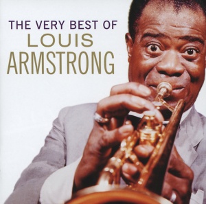 ARMSTRONG, LOUIS &... - THE VERY BEST OF LOUIS ARMSTRONG