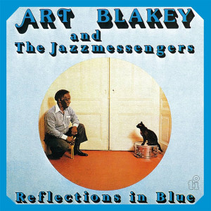 Art Blakey And The Jazzmessengers – албум Reflections In Blue