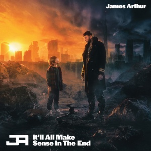 ARTHUR, JAMES - IT'LL ALL MAKE SENSE IN THE END