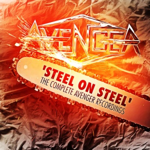 AVENGER - STEEL ON STEEL - THE COMPLETE AVENGER RECORDINGS