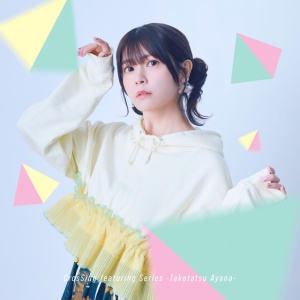 Ayana Taketatsu - CROSSING FEATURING SERIES -TAKETATSU AYANA- (1 x CD)