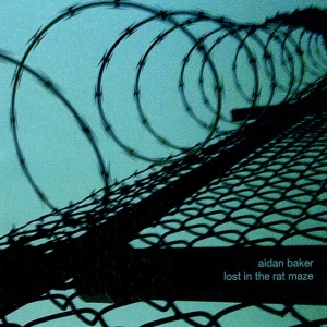 BAKER, AIDAN - LOST IN THE RAT MAZE