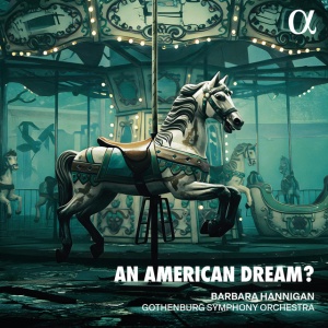 Barbara Hannigan - AN AMERICAN DREAM (1 x CD)