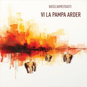 Bass/Jaime/Isasti - VI LA PAMPA ARDER (1 x CD)