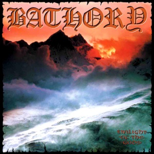 BATHORY - TWILIGHT OF THE GODS