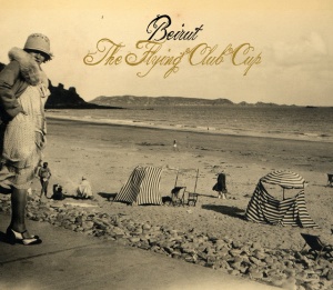 BEIRUT - THE FLYING CLUB CUP