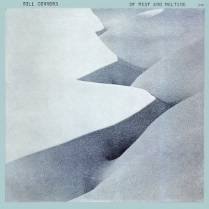 Bill Connors - OF MIST AND MELTING (1 x LP)