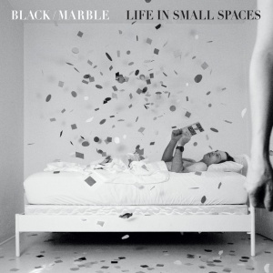 Black Marble - LIFE IN SMALL SPACES (1 x CD)