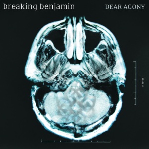 BREAKING BENJAMIN - DEAR AGONY