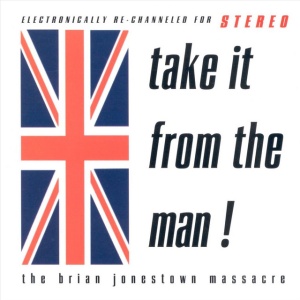 BRIAN JONESTOWN MASSACRE - TAKE IT FROM THE MAN