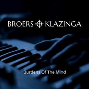 BROERS & KLAZINGA - BURDENS OF THE MIND