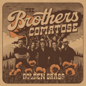 BROTHERS COMATOSE - GOLDEN GRASS