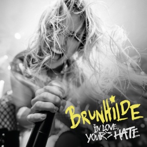 BRUNHILDE - IN LOVE YOURS HATE