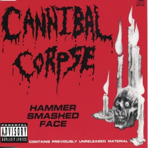 CANNIBAL CORPSE - HAMMER SMASHED FACE