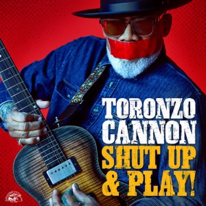 CANNON, TORONZO - SHUT UP & PLAY!