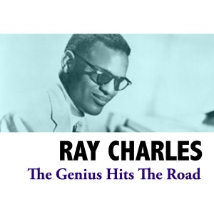 CHARLES, RAY - GENIUS HITS THE ROAD