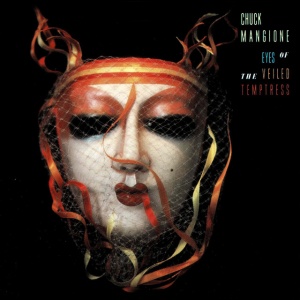 Chuck Mangione - JOURNEY TO A RAINBOW/ EYES OF THE VEILED TEMPTRESS (2 x CD)