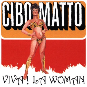 CIBO MATTO - VIVA! LA WOMAN