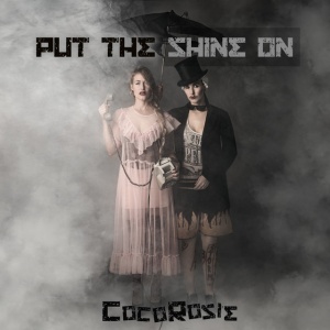 COCOROSIE - PUT THE SHINE ON