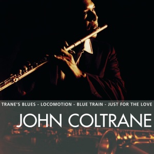 COLTRANE, JOHN - ESSENTIAL COLTRANE