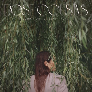 COUSINS, ROSE - CONDITIONS OF LOVE - VOL. 1