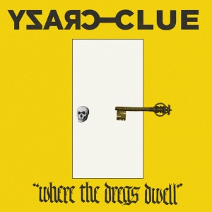 Crazy Clue - WHERE THE DREGS DWELL (1 x LP)