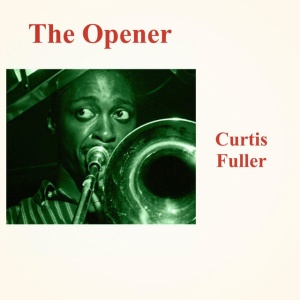 Curtis Fuller - THE OPENER (1 x LP)