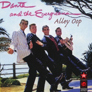 DANTE AND THE EVERGREENS - ALLEY-OOP