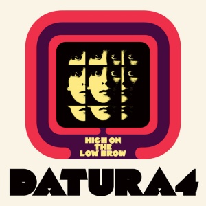 Datura4 - HIGH ON THE LOW BROW (1 x LP)