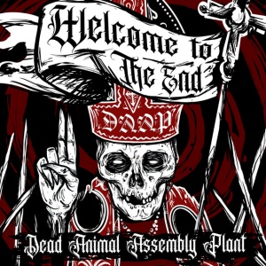 Dead Animal Assembly Plant - WELCOME TO THE END (1 x CD)
