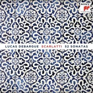 DEBARGUE, LUCAS - Scarlatti: 52 Sonatas