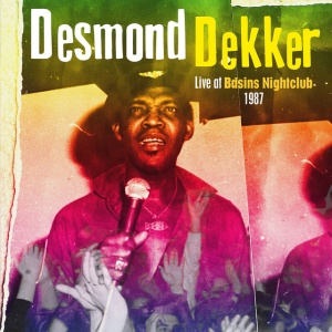 DEKKER, DESMOND - LIVE AT BASINS NIGHTCLUB 1987