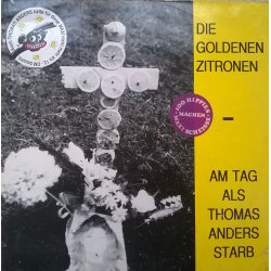 Die Goldenen Zitronen – сингъл Am Tag Als Thomas Anders Starb