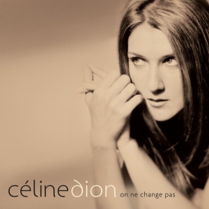DION, CELINE - On ne change pas