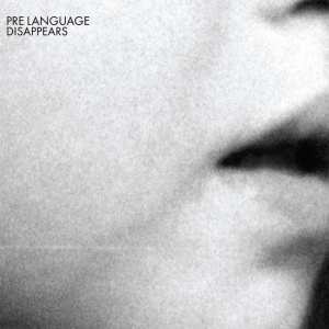 DISAPPEARS - PRE LANGUAGE