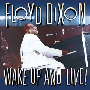 DIXON, FLOYD - WAKE UP AND LIVE