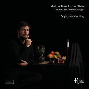 Dmytro Kokoshynskyy - MUSIC FOR THESE TROUBLED TIMES (1 x CD)