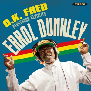 DUNKLEY, ERROL - O.K. FRED - STORYBOOK REVISITED