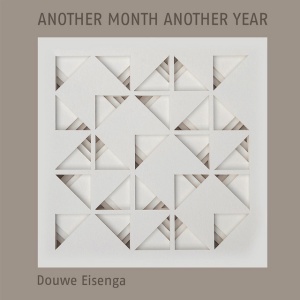 EISENGA, DOUWE - ANOTHER MONTH ANOTHER YEAR
