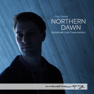 Elias Conrad - NORTHERN DAWN - BUXTEHUDE LUTE TRANSCRIPTIONS (1 x CD)