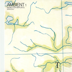 ENO, BRIAN - AMBIENT 1: MUSIC FOR AIRPORTS
