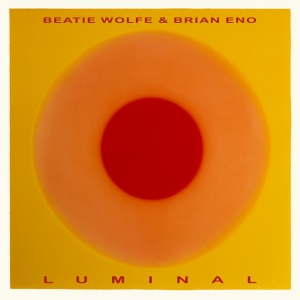 ENO, BRIAN & BEATIE WOLFE - LUMINAL