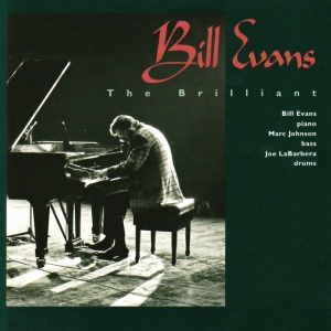 EVANS, BILL - THE BRILLIANT