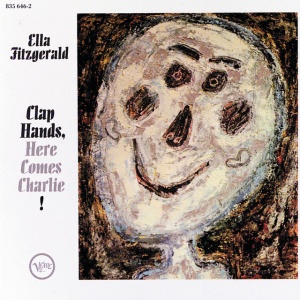 FITZGERALD, ELLA - CLAP HANDS, HERE COMES CHARLIE!